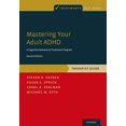 thumbnail image 1 of Mastering Your Adult ADHD: un Programme de Traitement Cognitif-comportemental, Guide Thérapeutique (Traitements Qui Fonctionnent), 1 of 1