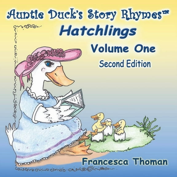 Auntie Duck's Story Rhymes: Hatchlings - Volume One, (Paperback)