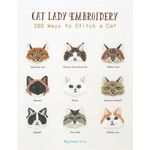 Cat Lady Embroidery: 380 Ways to Stitch a Cat, (Paperback)