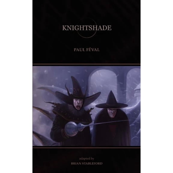 Knightshade (Paperback) by Paul Feval, Brian Stableford