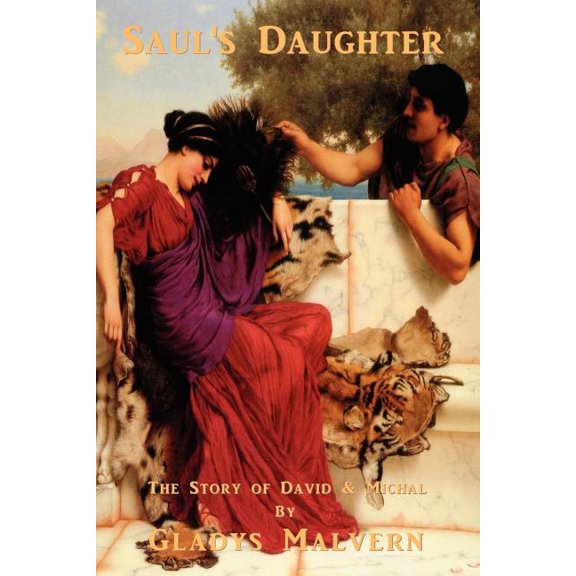 Gladys Malvern Collection Saul's Daughter: The Story of David and Michal, (Paperback)
