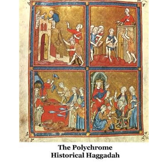 The Polychrome Historical Haggadah