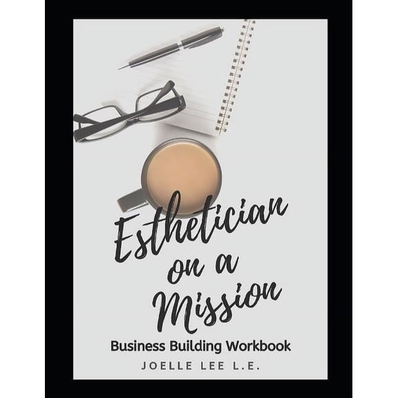 Esthetician On A Mission Business Building Workbook, (Paperback)