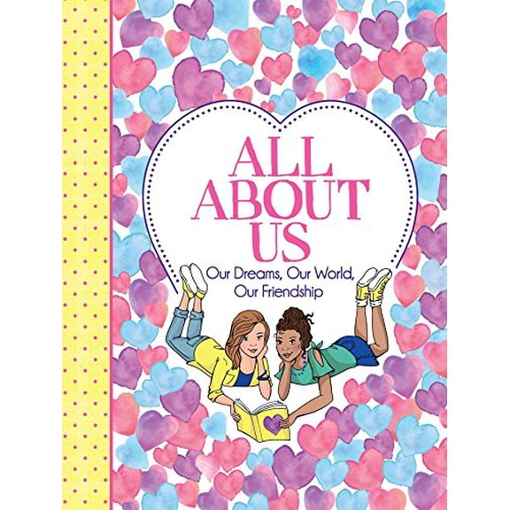Pre-Owned All about Us: Our Friendship, Our Dreams, Our World (Paperback) 1449491715 9781449491710