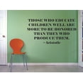 thumbnail image 1 of Educate Children Well Aristotle Education Classroom Quote for Teachers Students School Room Kindergarten Nursery Library Bedroom Home Decoration Murals Decals Wall Art Vinyl Art Size (20x40 inch), 1 of 1