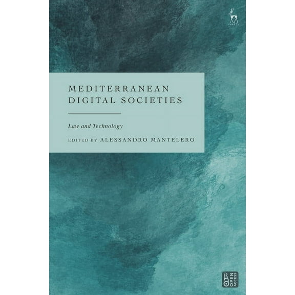 Mediterranean Digital Societies: Law and Technology, (Hardcover)