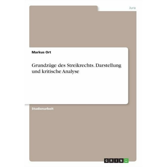 Grundzüge des Streikrechts. Darstellung und kritische Analyse, (Paperback)