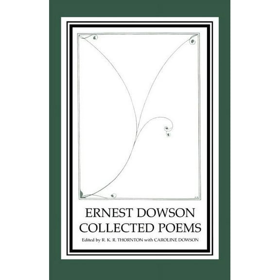 Ernest Dowson Collected Poems, (Paperback)