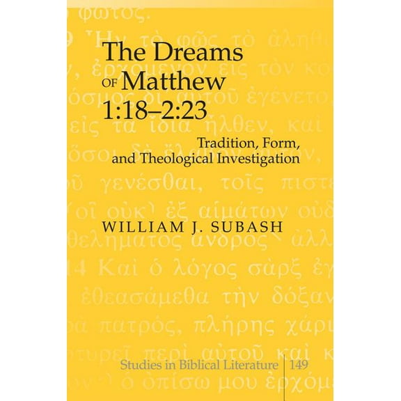 Studies in Biblical Literature The Dreams of Matthew 1: 18-2:23: Tradition, Form, and Theological Investigation, Book 149, (Hardcover)