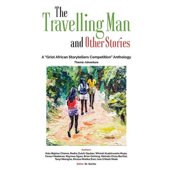 The Travelling Man and other Stories: A "Griot African Storytellers Competition" Anthology - Adventure Theme, (Paperback)