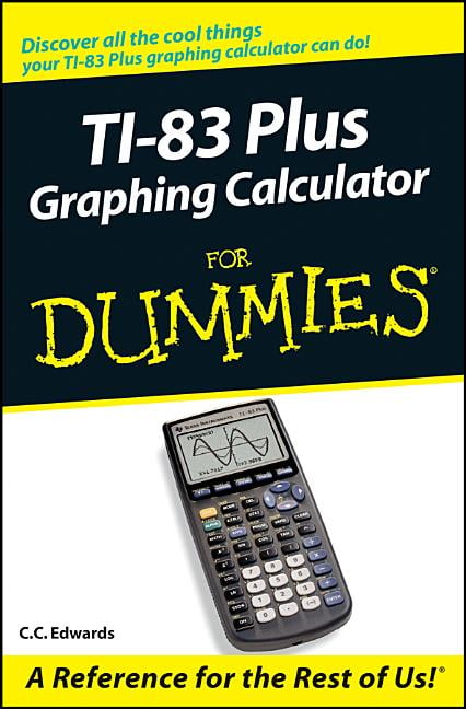 For Dummies Ti 83 Plus Graphing Calculator For Dummies Paperback Walmart Com Walmart Com