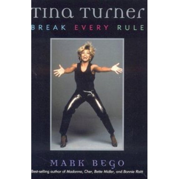 Pre-Owned Tina Turner: Break Every Rule (Paperback) 158979253X 9781589792531