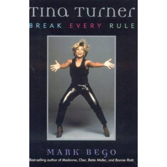 Pre-Owned Tina Turner: Break Every Rule (Paperback) 158979253X 9781589792531