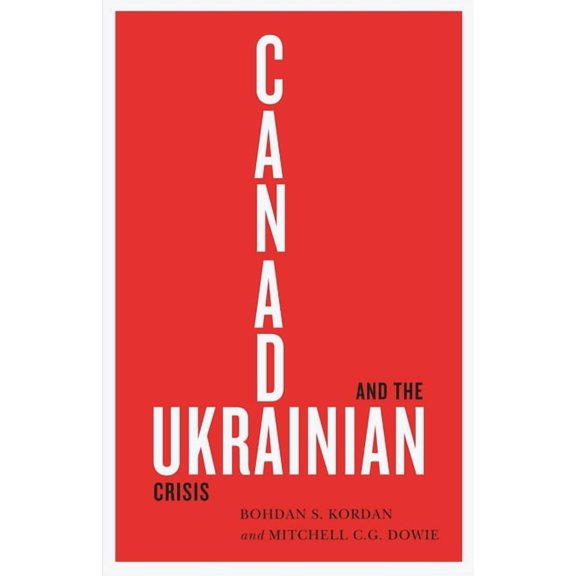 Canada and the Ukrainian Crisis, (Paperback)