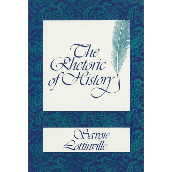 The Rhetoric of History, (Paperback)