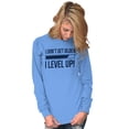 thumbnail image 4 of I Dont Get Older I Level Up Gamer Long Sleeve TShirt Men Women Brisco Brands 3X, 4 of 6