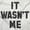 White, variant on It Wasn't Me Funny Naughty One Liner Long Sleeve TShirt Men Women Brisco Brands S