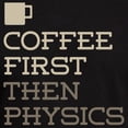 thumbnail image 3 of CafePress - Coffee Then Physics Men's Classic T Shirt - Men's Fitted T-Shirt, 3 of 4