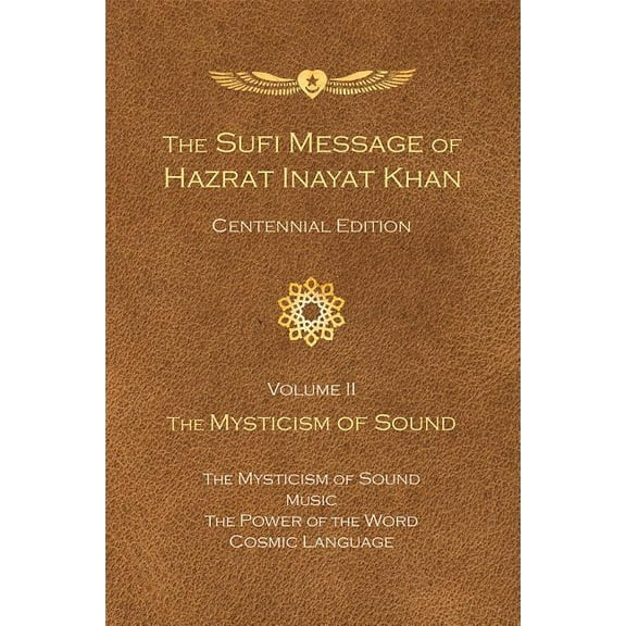 The Sufi Message of Hazrat Inayat Khan, Centennial Edition: The Sufi Message of Hazrat Inayat Khan Vol. 2 Centennial Edition (Paperback)