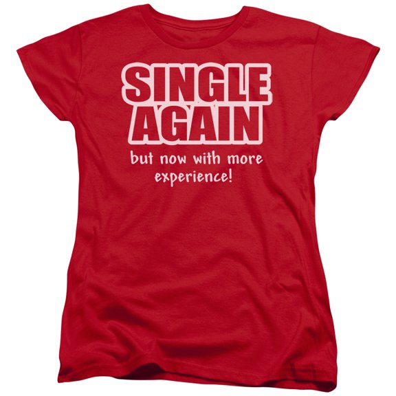 - Single Again - Women's Short Sleeve Shirt - X-Large