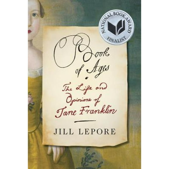 Pre-Owned Book of Ages: The Life and Opinions of Jane Franklin (Hardcover 9780307958341) by Jill Lepore
