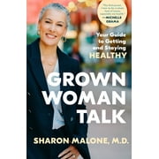 Grown Woman Talk : Your Guide to Getting and Staying Healthy (Hardcover)