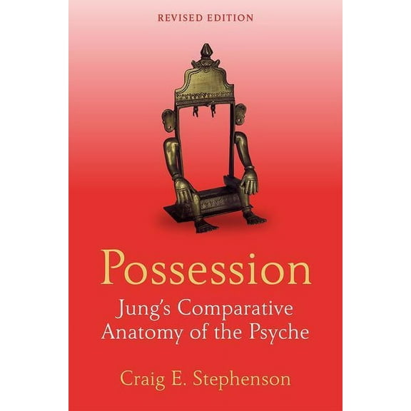 Possession: Jung's Comparative Anatomy of the Psyche, (Paperback)