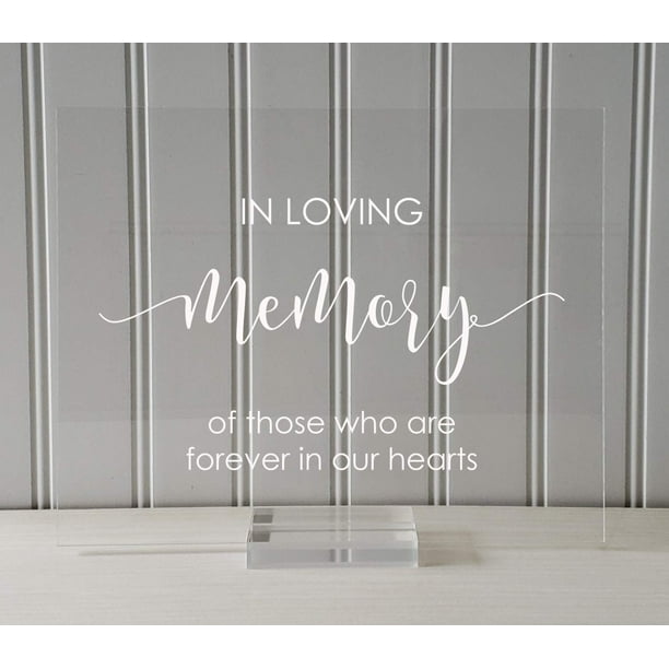 In Loving Memory Sign Wedding Ceremony Plaque Clear Transparent Acrylic Table Top Stand Of Those Who Are Forever In Our Hearts Walmart Com Walmart Com