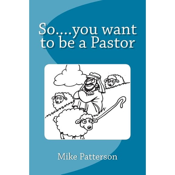 So....you Want to Be a Pastor