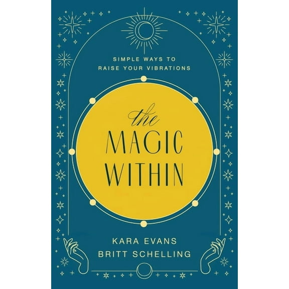 The Magic Within: Simple Ways to Raise Your Vibrations, (Paperback)