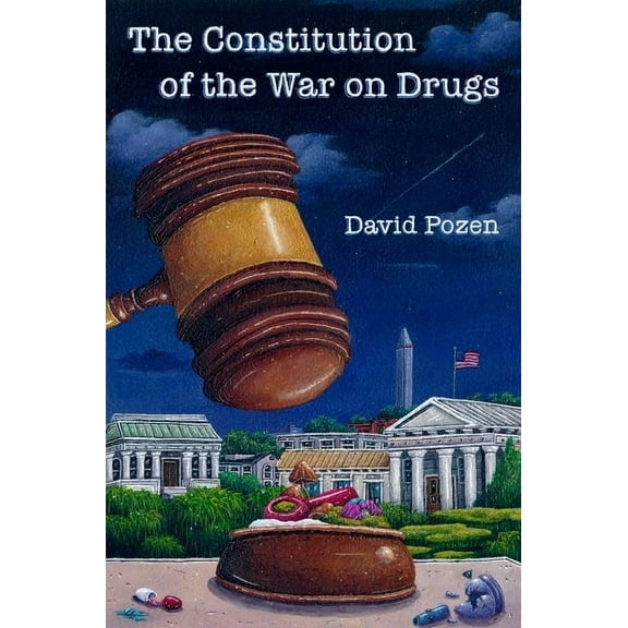 Inalienable Rights The Constitution of the War on Drugs, (Hardcover)