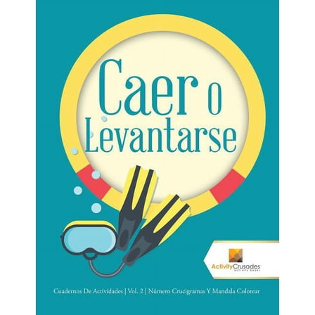 Caer O Levantarse: Cuadernos De Actividades Vol. 2 Número Crucigramas Y Mandala Colorear, (Paperback)