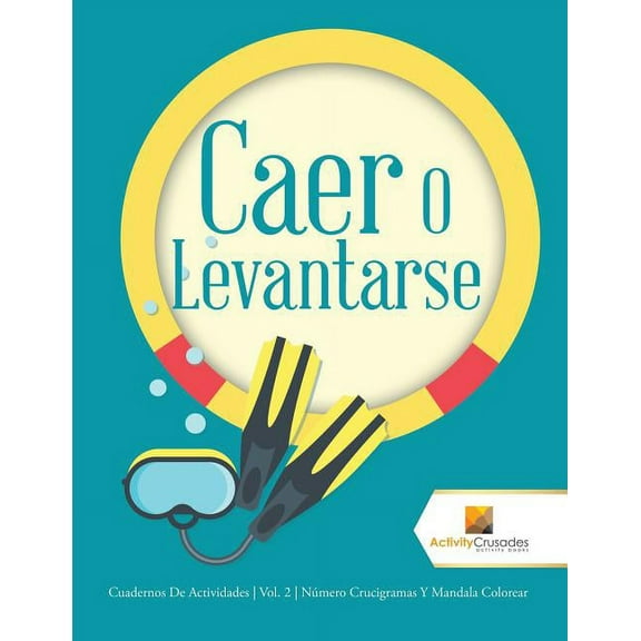 Caer O Levantarse: Cuadernos De Actividades Vol. 2 Número Crucigramas Y Mandala Colorear, (Paperback)