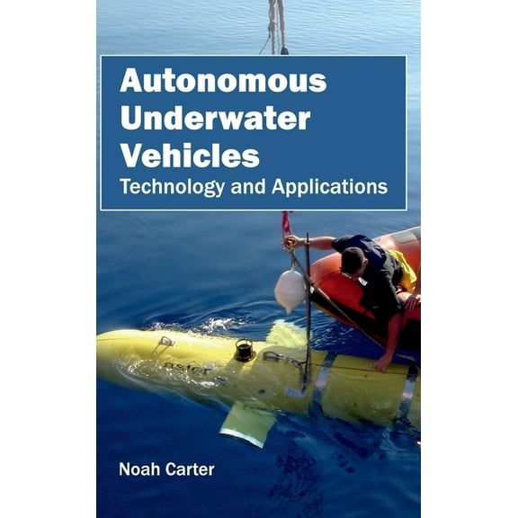 Autonomous Underwater Vehicles: Technology and Applications, (Hardcover)