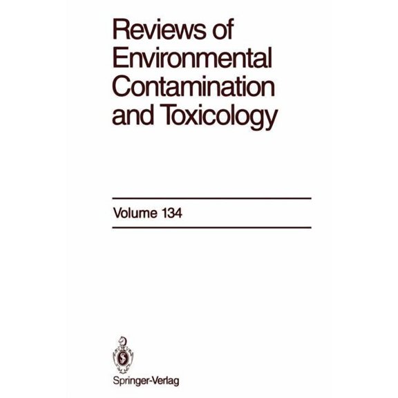 Reviews of Environmental Contamination a Reviews of Environmental Contamination and Toxicology: Continuation of Residue Reviews, Book 134, (Paperback)