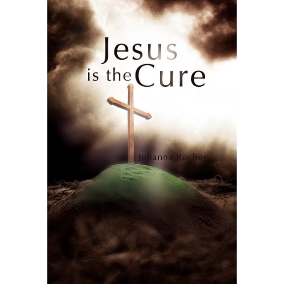 Jesus Is the Cure (Paperback)