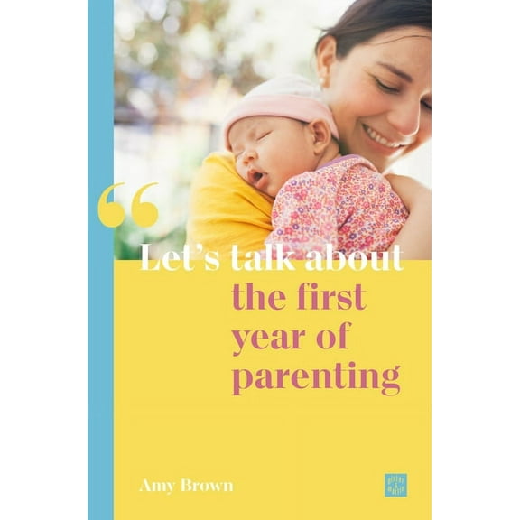 Let's Talk About... Let's Talk about the First Year of Parenting, (Paperback)