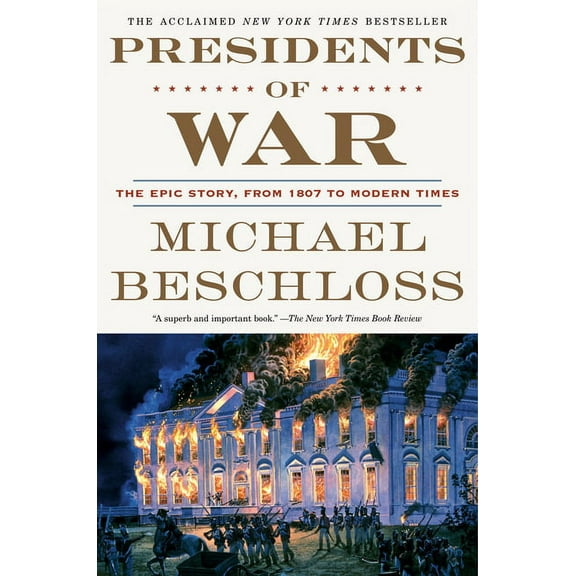 Presidents of War: The Epic Story, from 1807 to Modern Times, (Paperback)