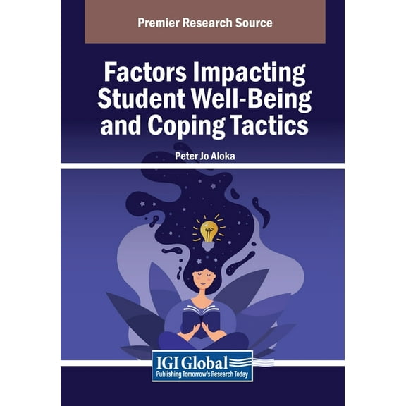 Factors Impacting Student Well-Being and Coping Tactics, (Paperback)