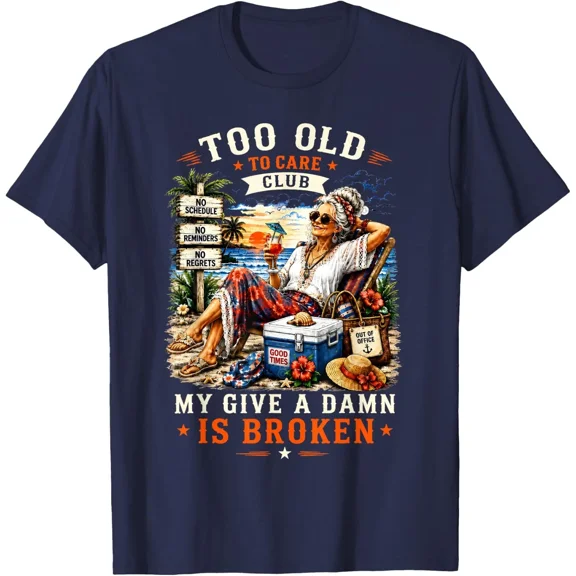 Too Old To Care Club Don'T Care My Give A Damn Is Broken T-Shirt Unisex S-5XL Hot Trending Shirt, Vintage Birthday Gift