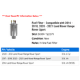 thumbnail image 2 of Fuel Filter - Compatible with 2016 - 2018, 2020 - 2021 Land Rover Range Rover Sport 2017, 2 of 2