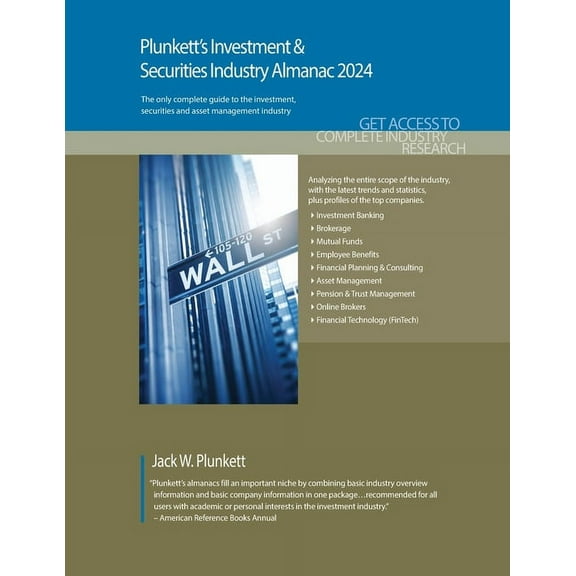 Plunkett's Investment & Securities Industry Almanac 2024: Investment & Securities Industry Market Research, Statistics, Trends and Leading Companies (Paperback)