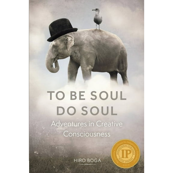 To Be Soul, Do Soul: Adventures in Creative Consciousness, (Paperback)