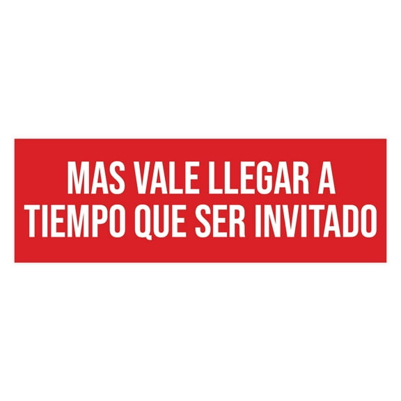 Signs ByLITA Basic Mas Vale Llegar A Tiempo Que Ser Invitado Sign (Red) - Large