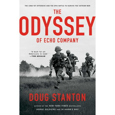 The Odyssey of Echo Company : The 1968 Tet Offensive and the Epic Battle to Survive the Vietnam (Best Epic Rap Battles Of History)