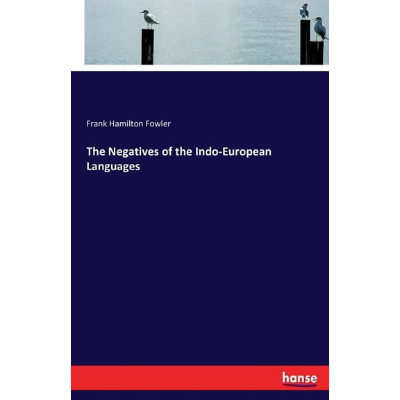The Negatives of the Indo-European Languages, (Paperback)