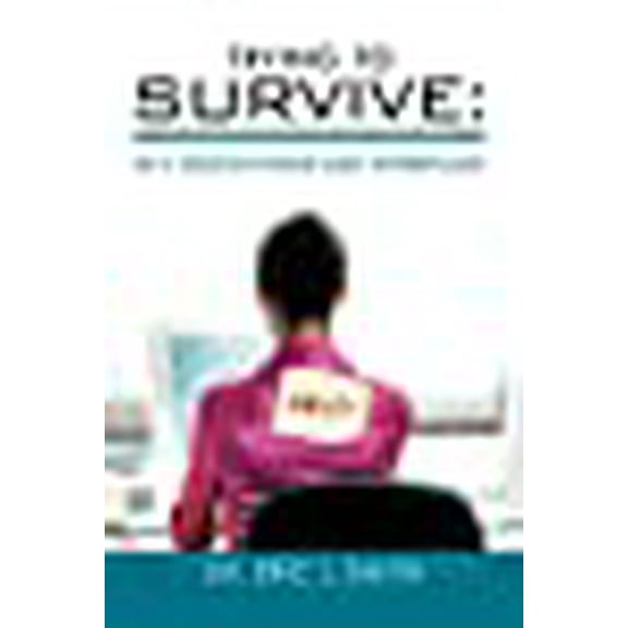 Trying to Survive: In a Hostile Home and Workplace (Paperback)