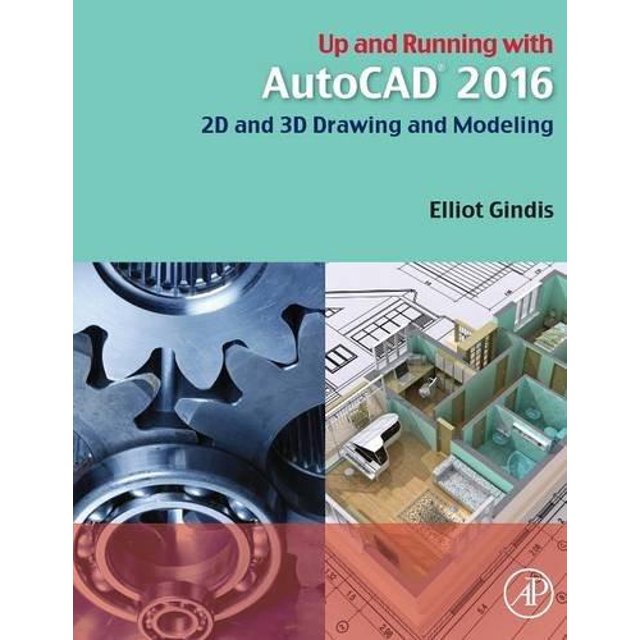Mise en Route avec AutoCAD 2016, Dessin et Modélisation 2D et 3D