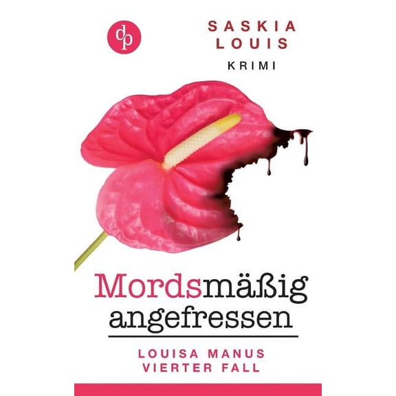 MordsmÃ¤Ãig angefressen: Louisa Manus vierter Fall, (Paperback)
