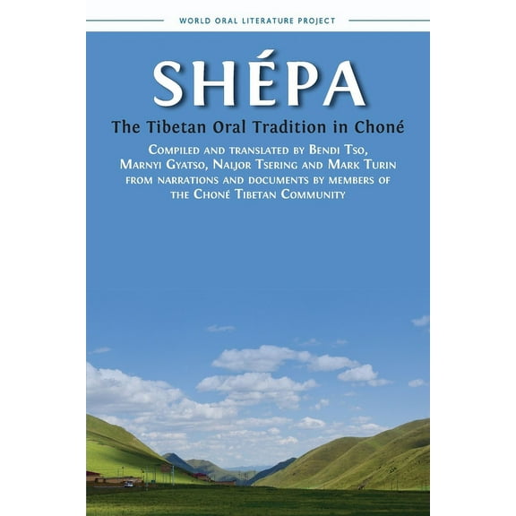 ShÃ©pa: The Tibetan Oral Tradition in ChonÃ©, (Paperback)